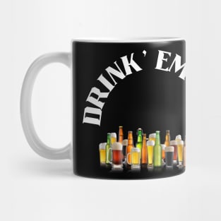 Drink' Em All Mug